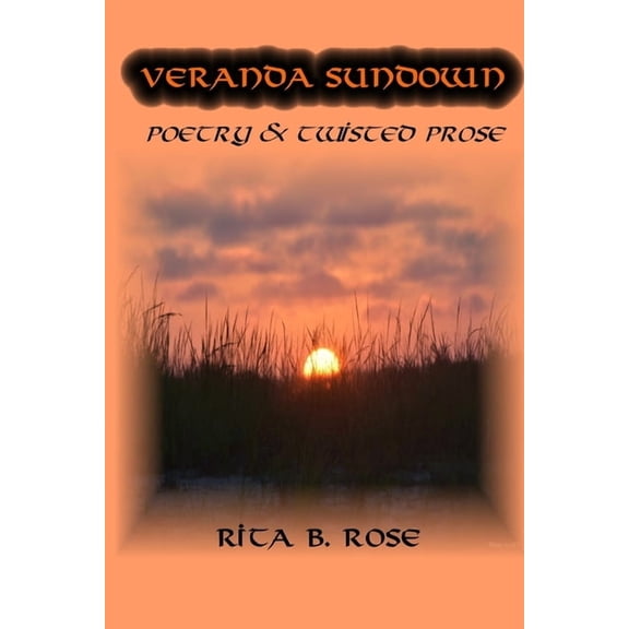 Veranda Sundown : Poetry and Twisted Prose (Paperback)