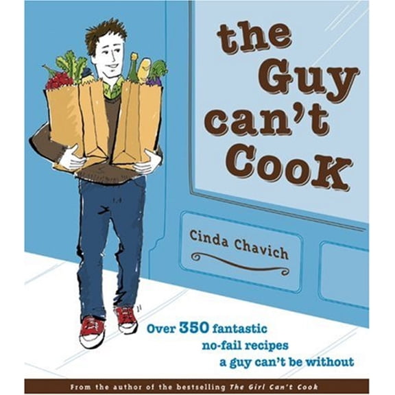 Pre-Owned The Guy Can't Cook : Over 350 Fantastic No-Fail Recipes a Guy Can't Be Without (Paperback) 9781552858417