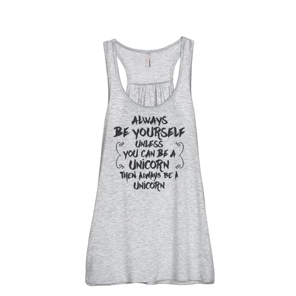 Thread Tank Always Be Yourself, Unicorn Women's Sleeveless Flowy Racerback Tank Top Sport Grey Medium