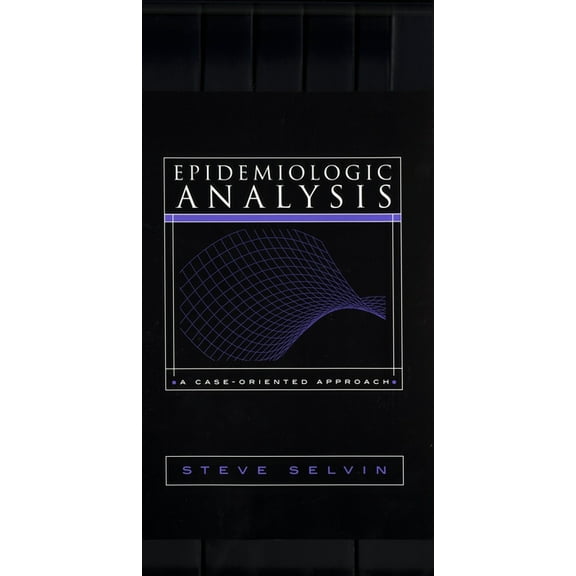 Epidemiologic Analysis: A Case-Oriented Approach, (Paperback)