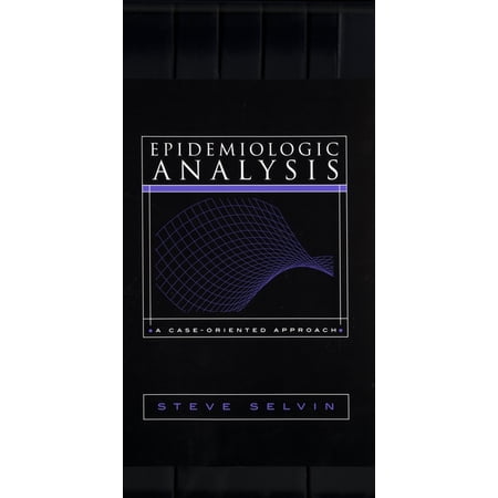 Epidemiologic Analysis: A Case-Oriented Approach (Paperback)