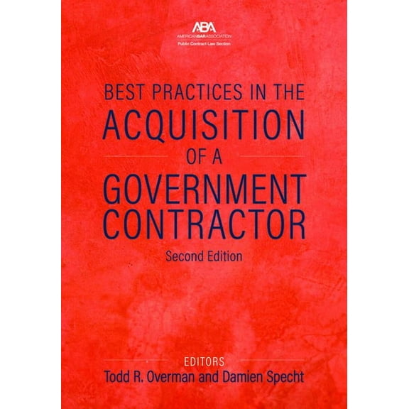 Best Practices in the Acquisition of a Government Contractor, Second Edition (Paperback)
