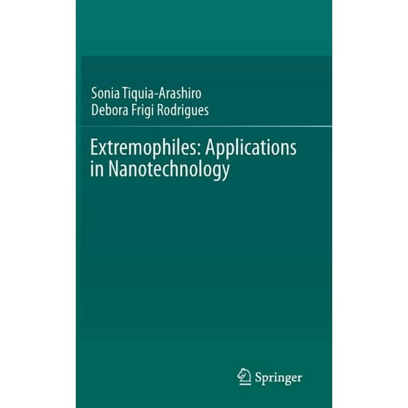 Extremophiles: Applications in Nanotechnology, (Hardcover)
