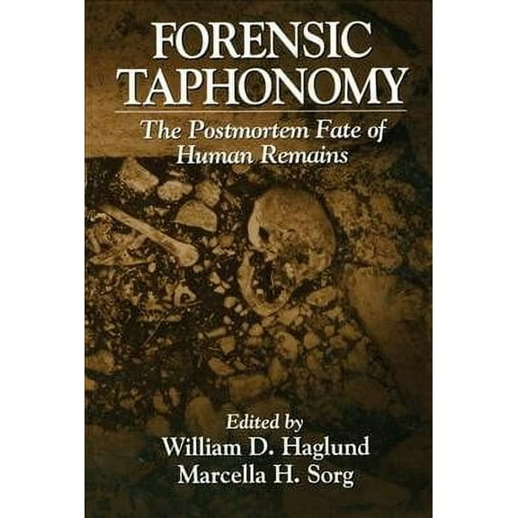 Forensicnetbase: Forensic Taphonomy: The Postmortem Fate of Human Remains (Hardcover)