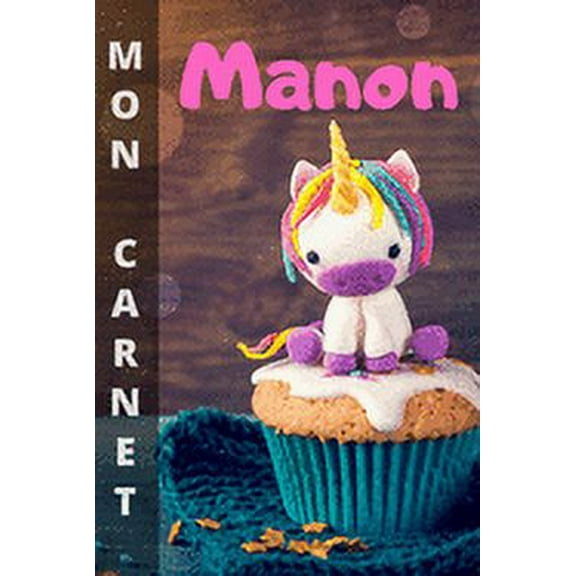 Mon carnet Manon: 100 pages libres d'expression (écritures et dessins). Format 15,24 x 22,86 cm (Paperback)