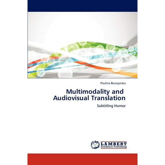 Multimodality and Audiovisual Translation (Paperback)