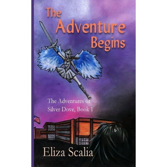The Adventure Begins The Adventures of Silver Dove, Book One, (Paperback)