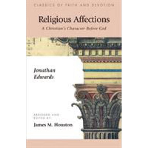 Pre-Owned Religious Affections: A Christian's Character Before God (Paperback) 1573832405 9781573832403