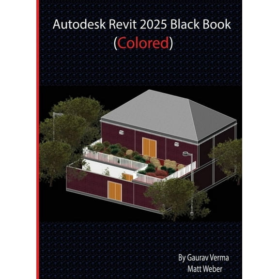 Autodesk Revit 2025 Black Book: (Colored), (Hardcover)