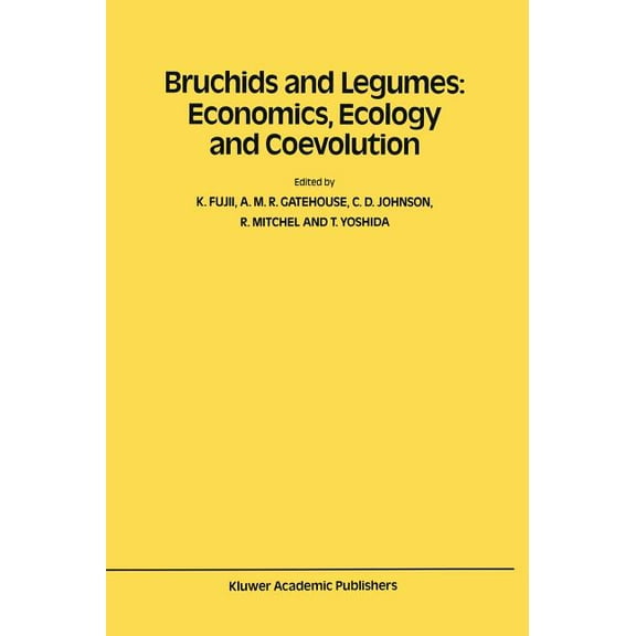 Series Entomologica Bruchids and Legumes: Economics, Ecology and Coevolution: Proceedings of the Second International Symposium on Bruchids , Book 46, (Hardcover)