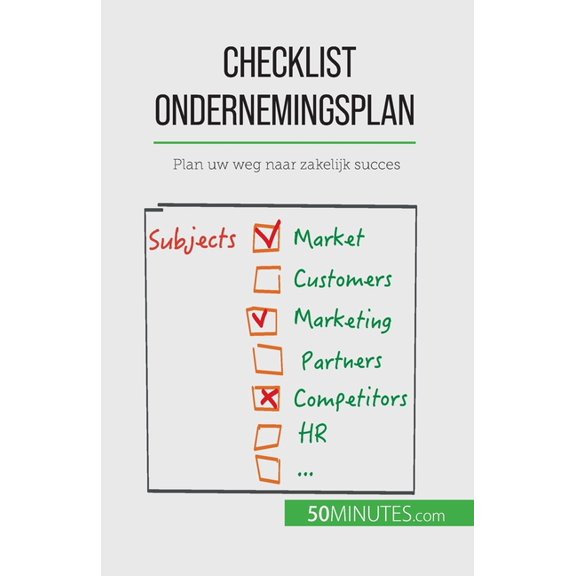 Checklist ondernemingsplan: Plan uw weg naar zakelijk succes, (Paperback)