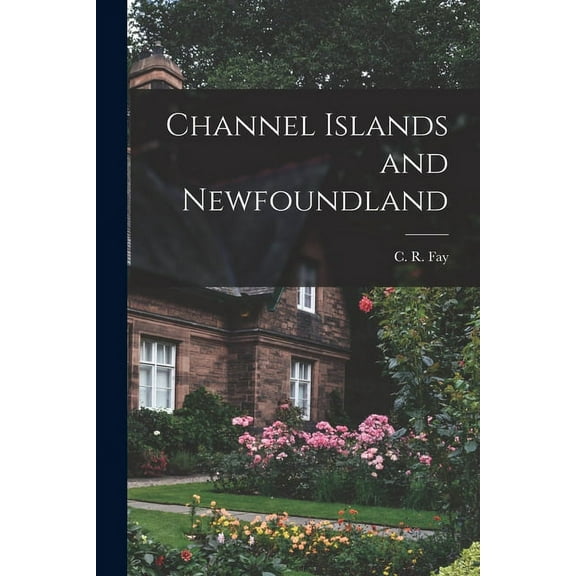 Channel Islands and Newfoundland, (Paperback)