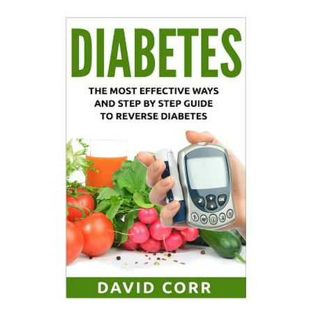 Diabetes : The Most Effective Ways and Step by Step Guide to Reverse Diabetes: (Diabetes, Diabetes Diet, Diabetes Free, Diabetes Cure, Reversing (Best Way To Cure A Black Eye)