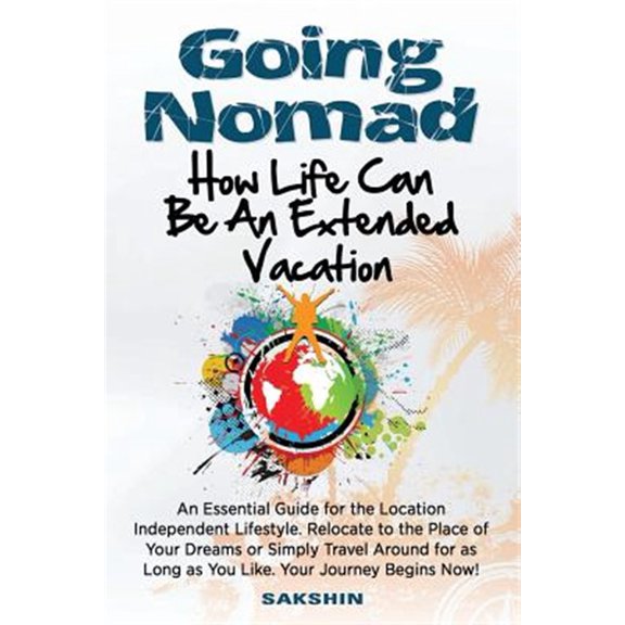 Pre-Owned Going Nomad: Because Life Can Be an Extended Vacation (Paperback)