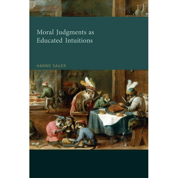 Moral Judgments as Educated Intuitions, (Paperback)