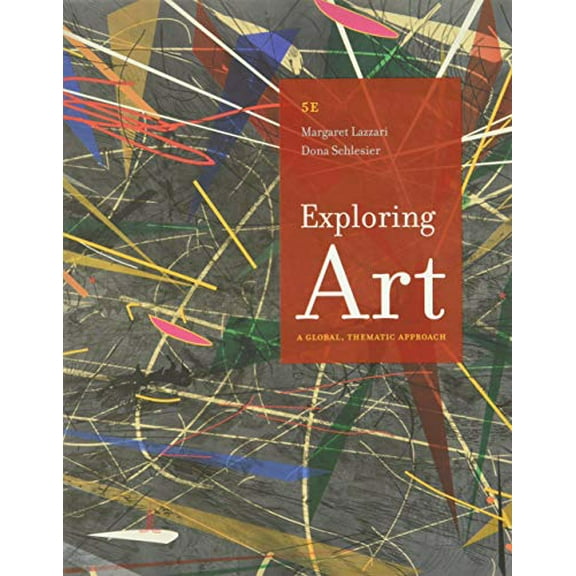 Pre-Owned Exploring Art: A Global, Thematic Approach, 9781285858166, 1285858166, Paperback, 5 edition