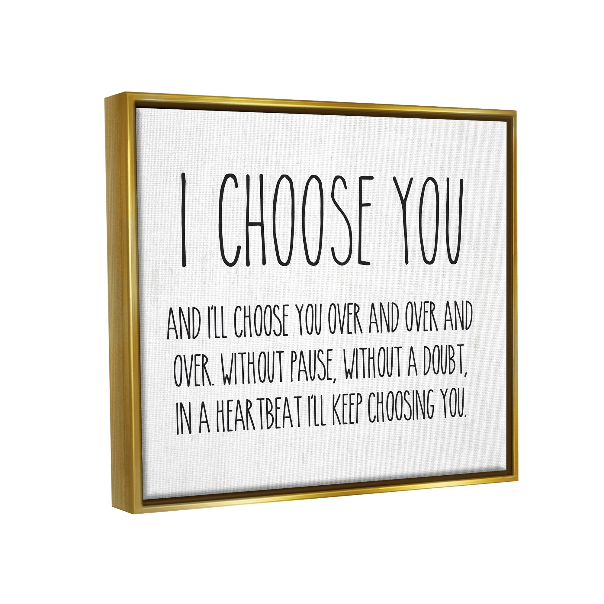 Stupell Industries I Choose You Romantic Love Quote Casual Typography Graphic Art Metallic Gold Floating Framed Canvas Print Wall Art, Design by Lettered and Lined