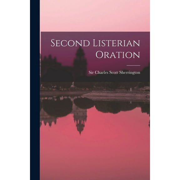 Second Listerian Oration, (Paperback)