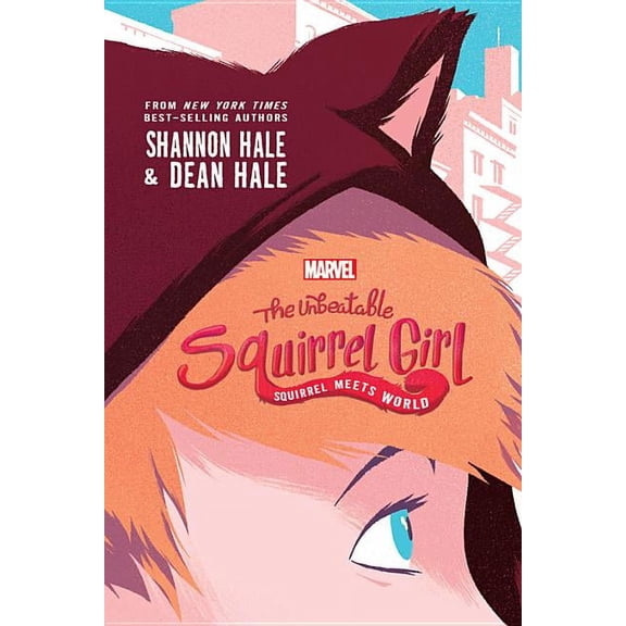 A Squirrel Girl Novel: The Unbeatable Squirrel Girl: Squirrel Meets World (Series #1) (Hardcover)