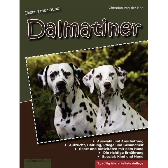 Unser Traumhund: Dalmatiner: Zweite, vÃ¶llig Ã¼berarbeitete Auflage, (Paperback)