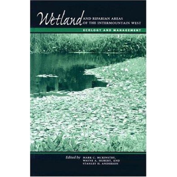 Pre-Owned Wetland and Riparian Areas of the Intermountain West: Ecology and Management (Hardcover) 0292702485 9780292702486