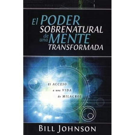 Pre-Owned El Poder Sobrenatural de una Mente Transformada: El Acceso a una Vida de Milagros (Spanish Edition) (Paperback) 9875572055 9789875572058