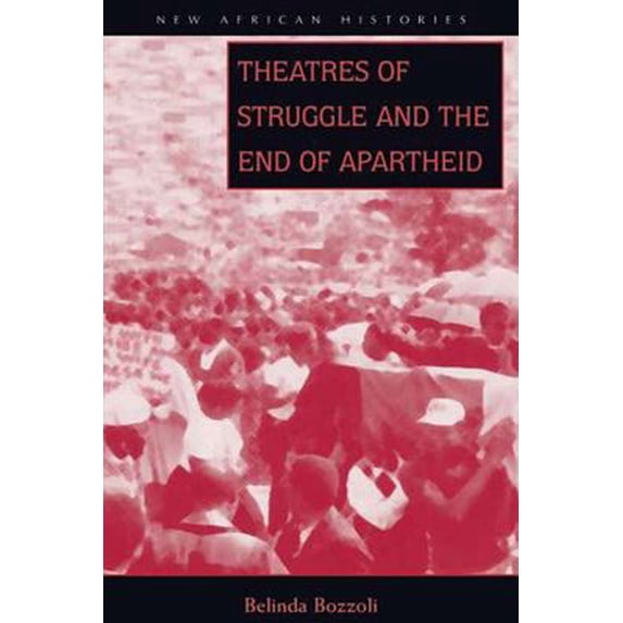 Pre-Owned Theatres of Struggle and the End of Apartheid (New African Histories) (Paperback) 0821415999 9780821415993