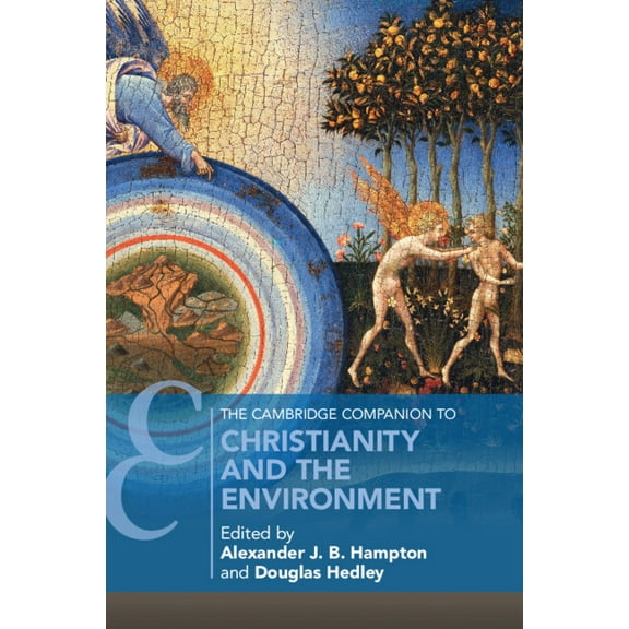 Cambridge Companions to Religion The Cambridge Companion to Christianity and the Environment, (Paperback)