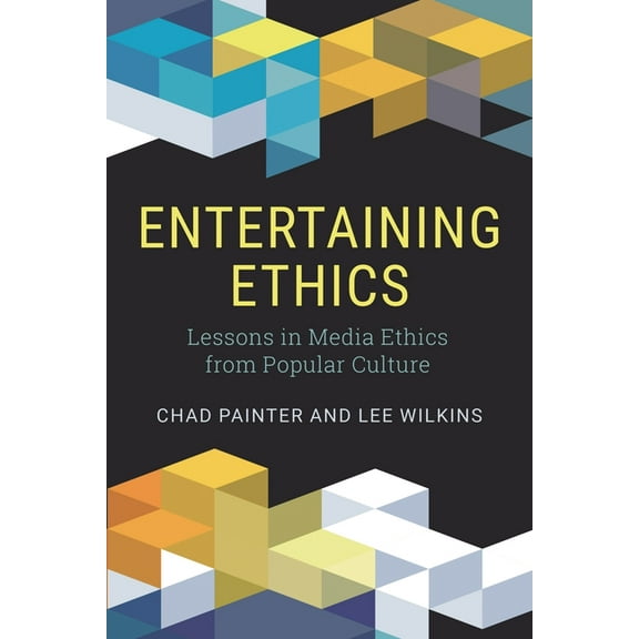 Entertaining Ethics: Lessons in Media Ethics from Popular Culture, (Hardcover)