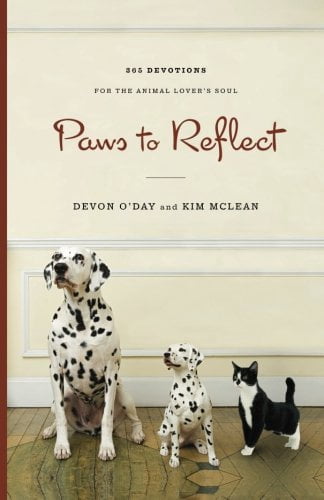Paws to Reflect: 365 Daily Devotions for the Animal Lovers Soul, (Paperback)