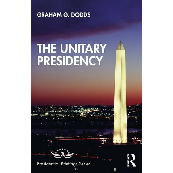 Presidential Briefings The Unitary Presidency, (Paperback)