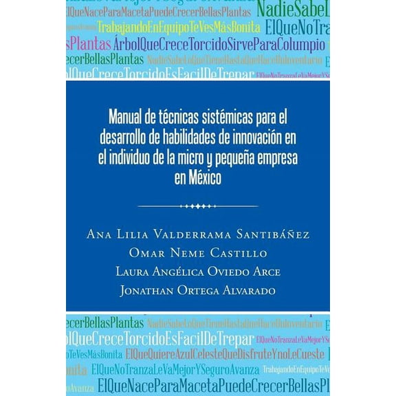 Manual de técnicas sistémicas para el desarrollo de habilidades de innovación en el individuo de la micro y pequeña empresa en México (Paperback)