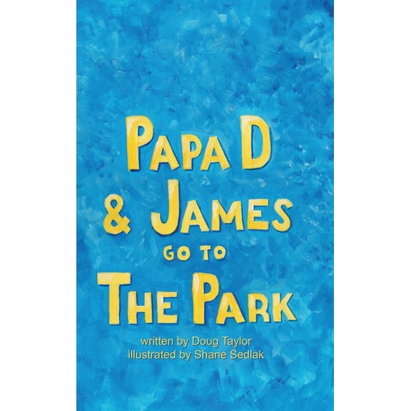 Papa D and James Go To The Park, (Hardcover)