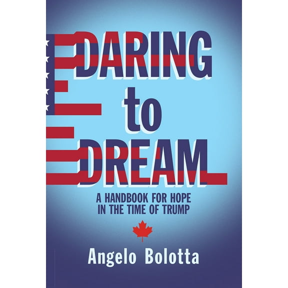 MiroLand Essays: Daring to Dream : A Handbook for Hope in the Time of Trump (Series #17) (Paperback)