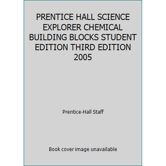 Pre-Owned Prentice Hall Science Explorer: Chemical Building Blocks (Hardcover) 0131150960 9780131150966