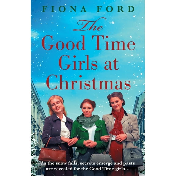 The Good Time Girls at Christmas: The next heartwarming and festive wartime saga, (Paperback)
