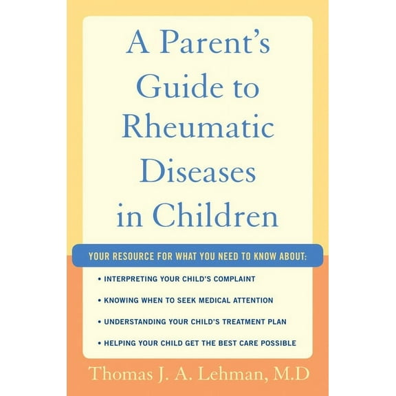 A Parent's Guide to Rheumatic Disease in Children, (Paperback)
