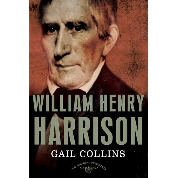 American Presidents William Henry Harrison: The American Presidents Series: The 9th President, 1841, (Hardcover)