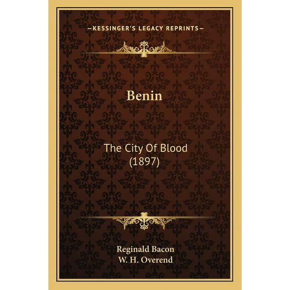 Benin : The City Of Blood (1897) (Paperback)
