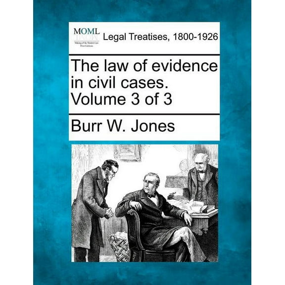The law of evidence in civil cases. Volume 3 of 3 (Paperback)