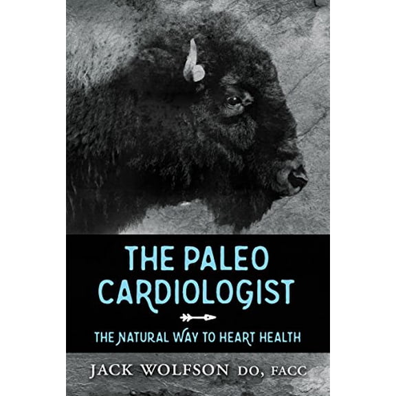 Pre-Owned The Paleo Cardiologist: The Natural Way to Heart Health