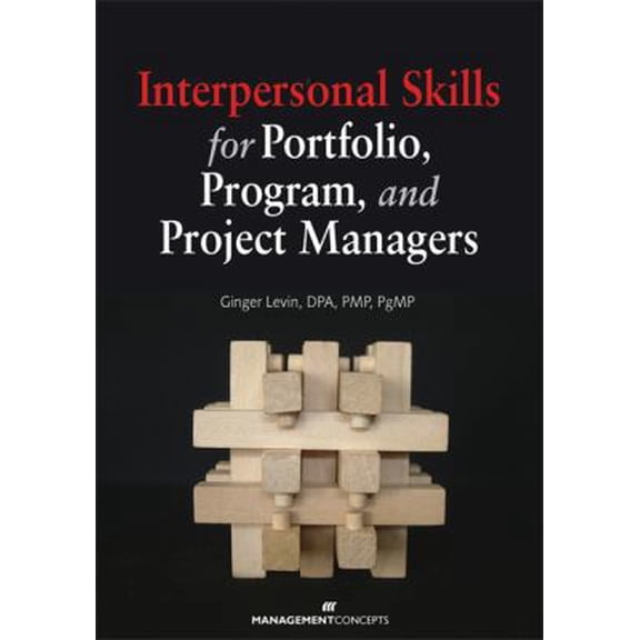 Pre-Owned Interpersonal Skills for Portfolio, Program, and Project Managers (Paperback) 1567262880 9781567262889