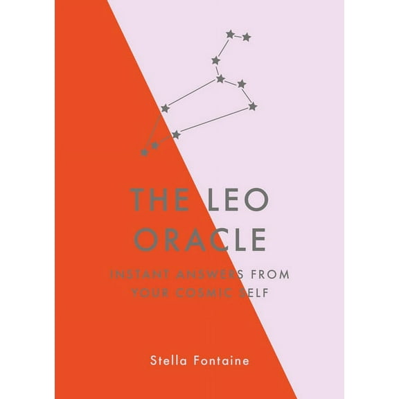 The Leo Oracle: Instant Answers from Your Cosmic Self, (Hardcover)