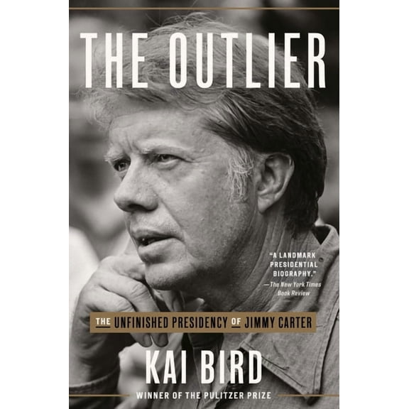 The Outlier: The Unfinished Presidency of Jimmy Carter, (Paperback)