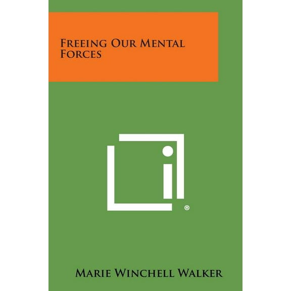 Freeing Our Mental Forces