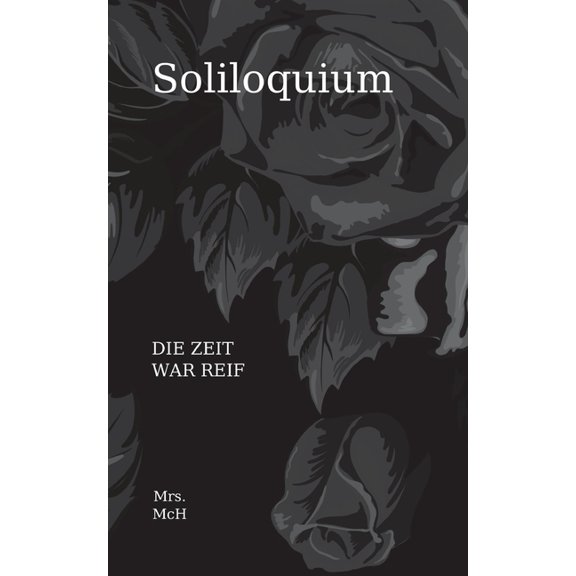 Soliloquium: Die Zeit war reif, (Paperback)
