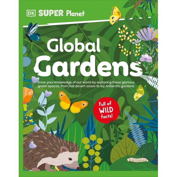 DK Super Planet DK Super Planet Global Gardens, (Hardcover)
