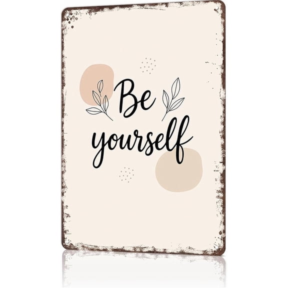 Funny Metal Tin Sign Be Yourself Inspirational Phrase Wall Art for Dorm Home Garage Office Decor 8 x 12 Inch