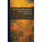 The Polar Regions in the Twentieth Century, (Hardcover)