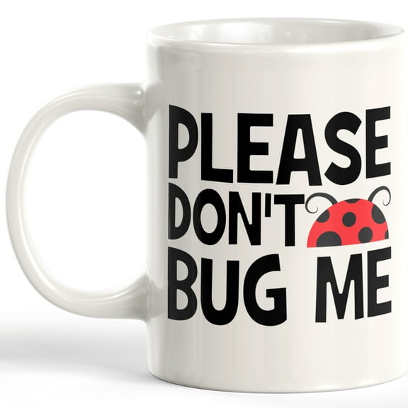 Designs ByLITA Please Don't Bug Me 11oz Plastic Coffee Mug